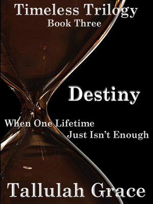 cover image of Timeless Trilogy, Book Three, Destiny